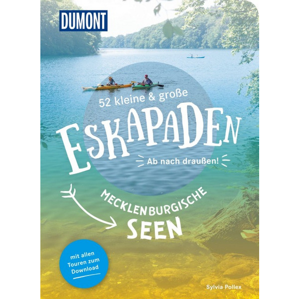 KLEINE & GROßE ESKAPADEN MECKLENBURGISCHE SEEN - Reiseführer