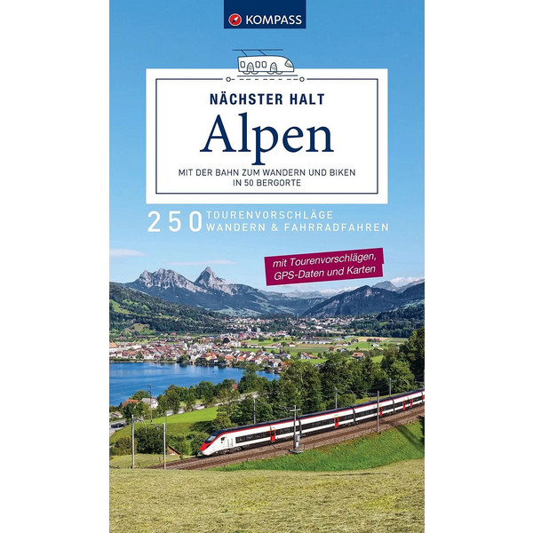 NÄCHSTER HALT ALPEN - MIT DER BAHN ZUM WANDERN - Wanderführer