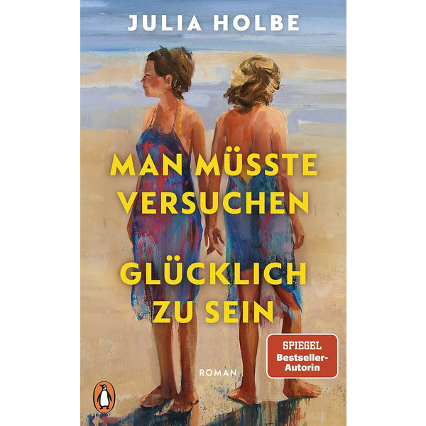 MAN MÜSSTE VERSUCHEN, GLÜCKLICH ZU SEIN Ansicht 1