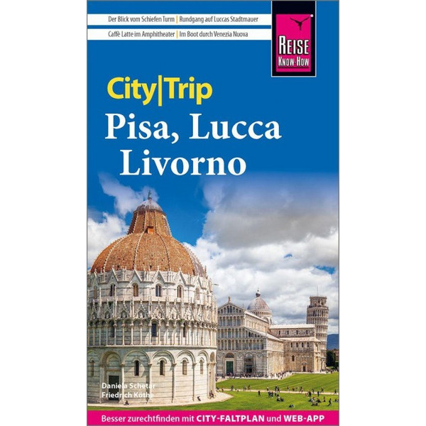 KNOW-HOW CITYTRIP PISA, LUCCA, LIVORNO - Reiseführer