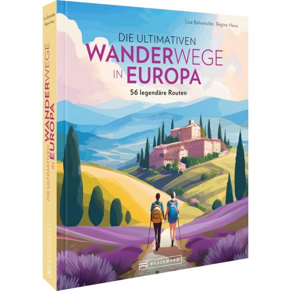 ULTIMATIVEN WANDERWEGE IN EUROPA - Bildband