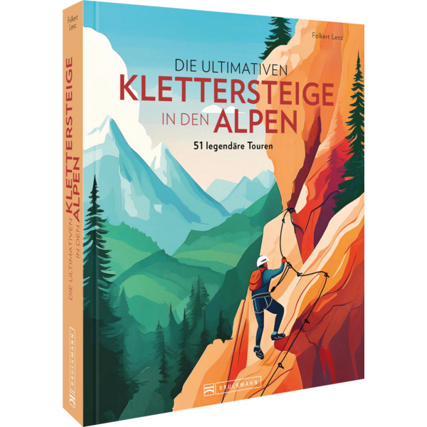 ULTIMATIVEN KLETTERSTEIGE IN DEN ALPEN - Kletterführer