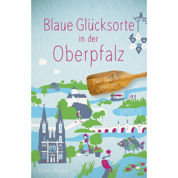 GLÜCKSORTE IN DER OBERPFALZ - Reiseführer