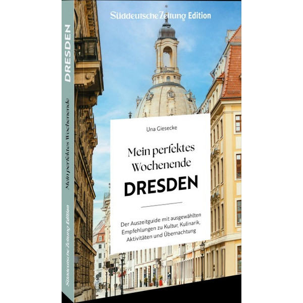 PERFEKTES WOCHENENDE DRESDEN - Reiseführer